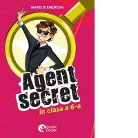 Agent secret in clasa a sasea. Volumul 1