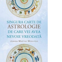 Singura carte de astrologie de care vei avea nevoie vreodata