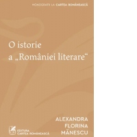 O istorie a "Romaniei literare"