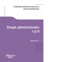 Drept administrativ I si II. Note de curs