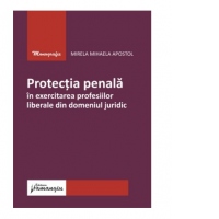 Protectia penala in exercitarea profesiilor liberale din domeniul juridic