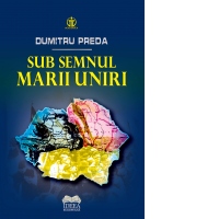 Sub semnul Marii Uniri