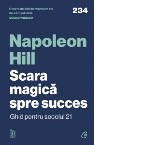 Scara magica spre succes. Ghid pentru secolul 21