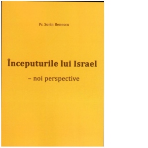 Inceputurile lui Israel. Noi perspective