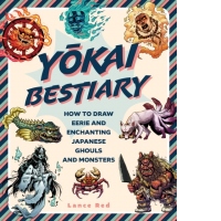 Yokai Bestiary : How to Draw Eerie and Enchanting Japanese Ghouls and Monsters
