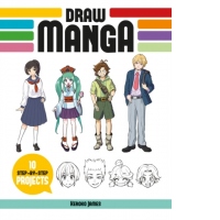 Draw Manga : 10 Step-by-Step Projects