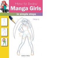 How to Draw: Manga Girls : In Simple Steps