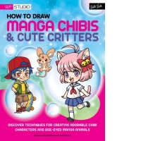 How to Draw Manga Chibis & Cute Critters : Discover techniques for creating adorable chibi characters and doe-eyed manga animals