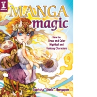 Manga Magic : How to Draw and Color Mythical and Fantasy Characters