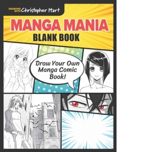 Manga Mania Blank Book : Draw Your Own Manga Comic Book!