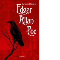 The Selected Works of Edgar Allan Poe