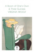 A Room of One’s Own and Three Guineas