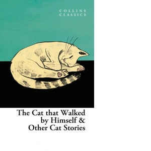 The Cat that Walked by Himself and Other Cat Stories