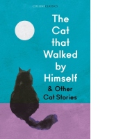 The Cat that Walked by Himself and Other Cat Stories