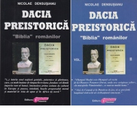 Dacia preistorica. "Biblia" romanilor - Volumul I + Volumul II