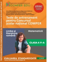 Teste de antrenament pentru Concursul scolar national COMPER. Comunicare in limba romana. Matematica. Clasa a V-a