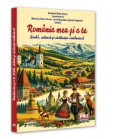 Romania mea si a ta. Limba, cultura si civilizatie romaneasca