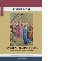 O viziune mai profunda. Traditia intelectuala catolica in secolul XX