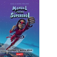 Manual pentru Supereroi 2: Masca rosie