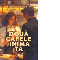 Doua cafele si inima ta
