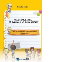 Prietenul meu pe drumul cunoasterii. Caiet de lucru pentru clasa pregatitoare, semestrul II