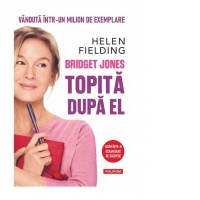 Bridget Jones: Topita dupa el (editie noua)