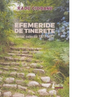 Efemeride de tinerete. Jurnal selectiv 1971-1977