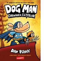 Dog Man 6. Chemarea cateilor