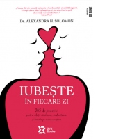 Iubeste in fiecare zi. 365 de practici pentru relatii sanatoase, vindecatoare si bazate pe autocunoastere