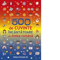 500 de cuvinte incantatoare din limba romana