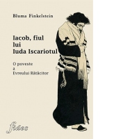 Iacob, fiul lui Iuda Iscariotul. O poveste a Evreului Ratacitor