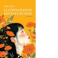 La cateva suflete distanta de mine. Poeme