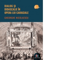 Dialog si didascalie in opera lui Caragiale