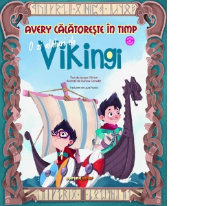 Avery calatoreste in timp. O zi alaturi de vikingi