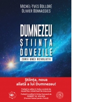 Dumnezeu, stiinta, dovezile. Zorii unei revolutii