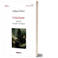 Ceia lume. Studiu de etnosofie escatologica