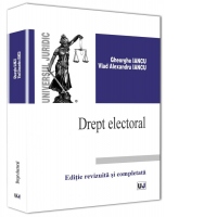 Drept electoral. Editie revizuita si completata