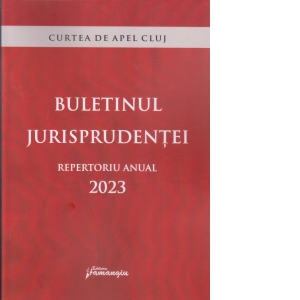 Buletinul jurisprudentei. Repertoriu anual 2023