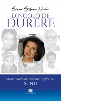 Dincolo de durere. M-am vindecat cand am inteles ca... sunt!