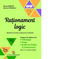 Rationament logic. Modele de exercitii cu raspunsuri si explicatii. Culegere de admitere la Psihologie, Drept, Scolile de Politie si Jandarmerie. Editia a II-a, revizuita si adaugita