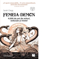 Femeia Demon. 4.000 de ani de mituri, seductie si mister