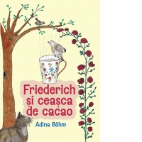 Friederich si ceasca de cacao