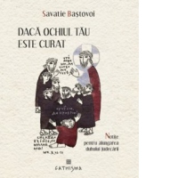 Daca ochiul tau este curat. Notite pentru alungarea duhului judecarii