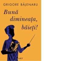 Buna dimineata, baieti!