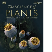 The Science of Plants : Inside their Secret World