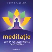 Meditatie. Cum sa accesezi linistea care vindeca