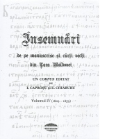 Insemnari de pe manuscrise si carti vechi din Tara Moldovei. Un corpus. Vol. IV (1829-1859)