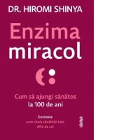 Enzima miracol: cum sa ajungi sanatos la 100 de ani