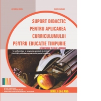 Suport didactic pentru aplicarea Curriculumului pentru educatie timpurie. Nivel I (4-5 ani)