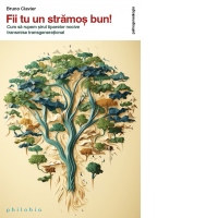 Fii tu un stramos bun! Cum sa rupem sirul tiparelor nocive transmise transgenerational